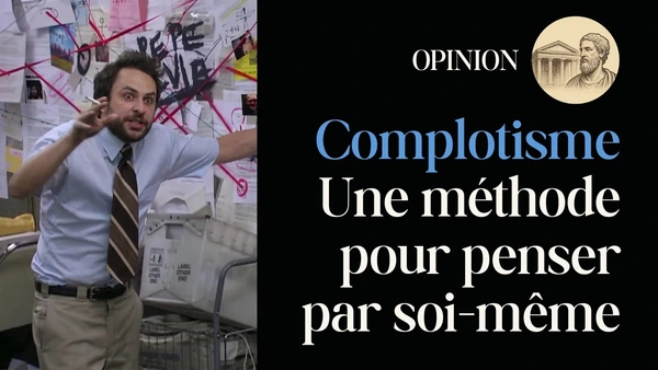 Complotisme: Une méthode pour penser par soi-même