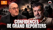 Confidences de grands reporters Confidences de grands reporters