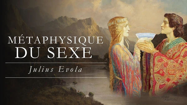 Contre le féminisme et le virilisme, la Métaphysique des sexes (Julius Evola)