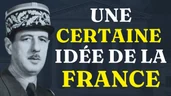 DE GAULLE - Une certaine idée de la France
