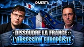 Dissoudre la France : l'obsession europeiste Dissoudre la France : l'obsession europeiste