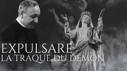 Documentaire : expulsare, la traque du démon