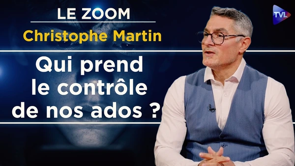 Écrans, wokisme, IA : qui éduque encore nos adolescents ? Zoom - Christophe Martin - TVL