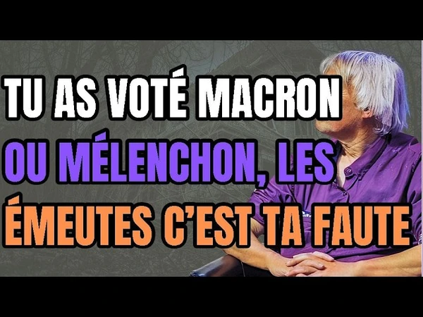 Electeur Macron-Mélenchon, les émeutes c'est de ta faute