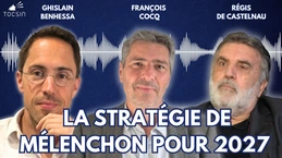 Émission du 30/07 : Élections présidentielles 2027 : Mélenchon a déjà verrouillé la gauche