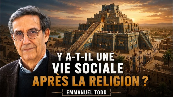 Emmanuel Todd : Y a-t-il une vie sociale après la religion ?