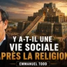 Emmanuel Todd : Y a-t-il une vie sociale après la religion ?
