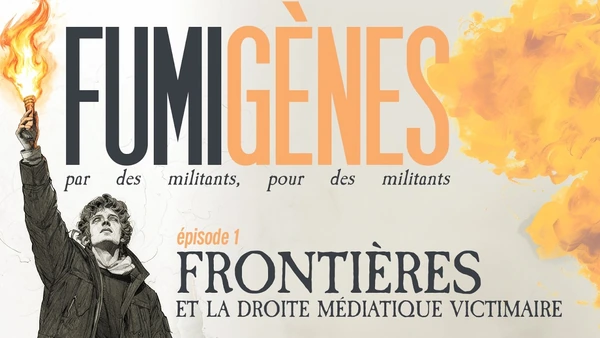 ÉPISODE 1 : FRONTIÈRES ET LA DROITE MÉDIATIQUE VICTIMAIRE