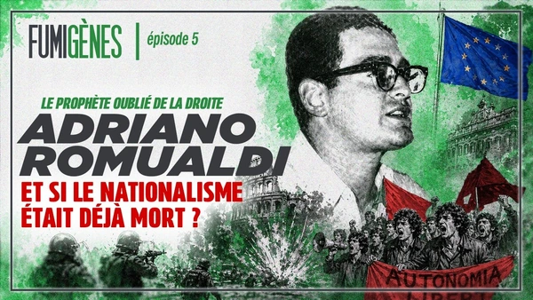 Épisode 5 : Et si le nationalisme était déjà mort ? | ADRIANO ROMUALDI