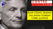 Eric Denécé : vérités et mystères autour d'un "suicide" présumé (2ère partie) -  Contre-enquêtes