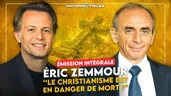 Eric Zemmour : « le christianisme est en danger de mort ! » (Version intégrale) Eric Zemmour : « le christianisme est en danger de mort ! » (Version intégrale)