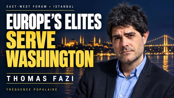 Europe’s Elites Serve Washington — Thomas Fazi on Sovereignty, War and Diplomacy
