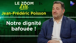 Euthanasie, trafic d’organe, quelle France pour 2027 ? Zoom d'été - Jean-Frédéric Poisson - TVL