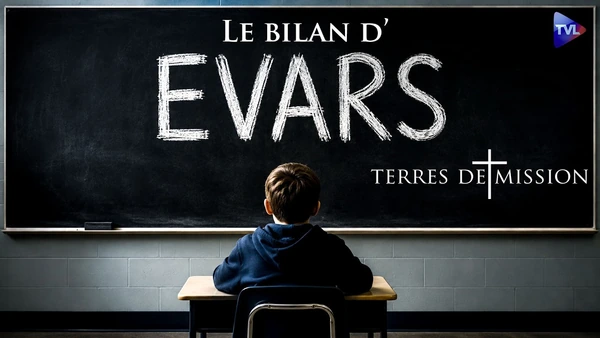 EVARS : un bilan globalement négatif ! Terres de Missions n°476 -  TVL