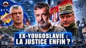 Ex-yougoslavie : la justice enfin ?