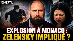 EXPLOSION À MONACO : ZELENSKY IMPLIQUÉ ?