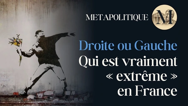 Extrême droite, extrême gauche : qui est vraiment extrême en France ?