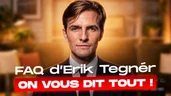 FAQ d'Erik Tegnér : on vous dit tout ! FAQ d'Erik Tegnér : on vous dit tout !