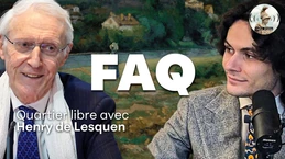 🎙 FAQ n° 77 avec Henry de Lesquen