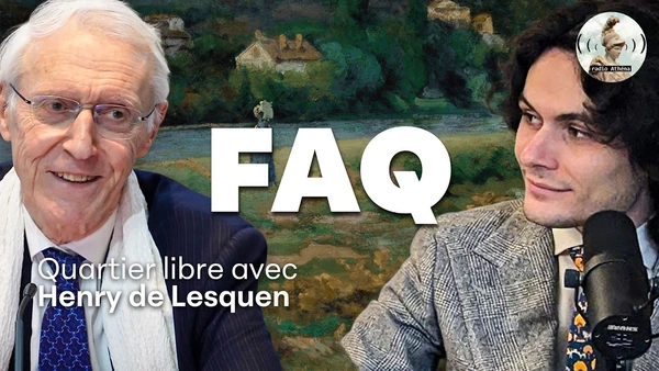 🎙 FAQ n° 77 avec Henry de Lesquen