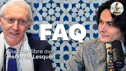 🎙 FAQ n°74 avec Henry de Lesquen