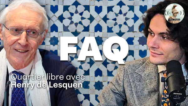 🎙 FAQ n°74 avec Henry de Lesquen
