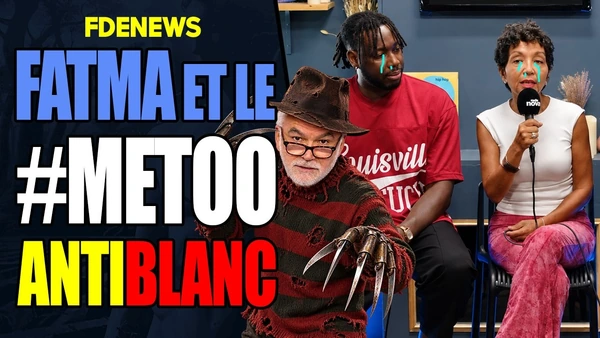 Fatma veut faire le metoo antiblanc