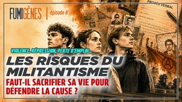 Faut-il sacrifier sa vie pour défendre la cause ? | FUMIGÈNES – Épisode 6