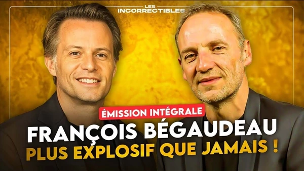 FRANÇOIS BÉGAUDEAU : PLUS EXPLOSIF QUE JAMAIS ! (VERSION INTÉGRALE)