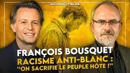 FRANÇOIS BOUSQUET / RACISME ANTI-BLANC : « ON SACRIFIE LE PEUPLE HÔTE ! » FRANÇOIS BOUSQUET / RACISME ANTI-BLANC : « ON SACRIFIE LE PEUPLE HÔTE ! »