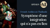 French Arabics en Thaïlande : quand la France s’exporte… mal