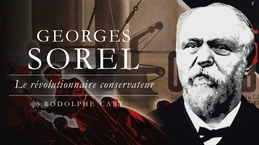 Georges Sorel, le révolutionnaire conservateur – Entretien avec Rodolphe Cart