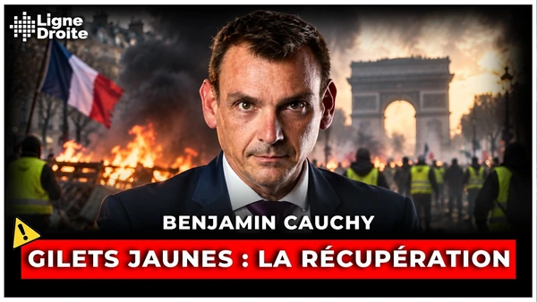 Gilets Jaunes : comment la gauche a récupéré le mouvement - Benjamin Cauchy