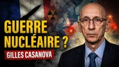 Gilles Casanova : l'Occident face au risque de guerre nucléaire ?
