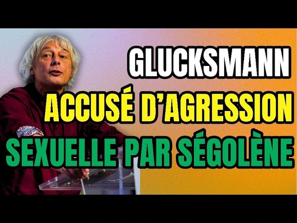 Glucksmann a-t-il agressé sexuellement Ségolène R ?