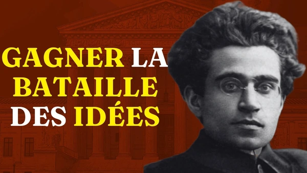 Gramsci : conquérir le pouvoir par les esprits