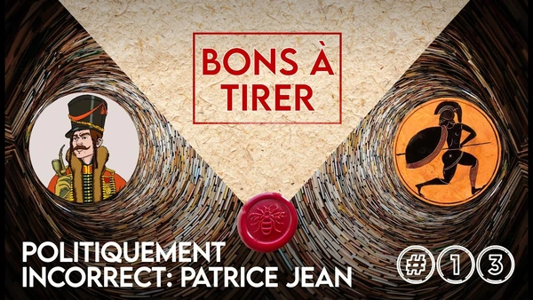 GRAND ENTRETIEN AVEC PATRICE JEAN (GAUCHISME, PRIX RENAUDOT… ) ! - Podcast "Bons à tirer" #13