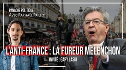 Guerre ethnique, collectivisme : Mélenchon déchaîné | Raphaël Paillot | Invité : Gary Laski