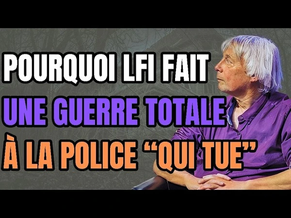 Guerre totale des LFI contre la police : pourquoi ?