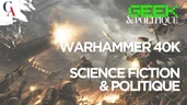 "Guerre, trahisons et chaos : La politique dans Warhammer 40K" I Geek et Politique "Guerre, trahisons et chaos : La politique dans Warhammer 40K" I Geek et Politique