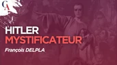 Hitler mystificateur : pourquoi les découvertes n’en sont qu’à leurs débuts | François Delpla Hitler mystificateur : pourquoi les découvertes n’en sont qu’à leurs débuts | François Delpla