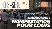 HORS-SÉRIE #2 | On vous raconte la manif pour Louis à Narbonne HORS-SÉRIE #2 | On vous raconte la manif pour Louis à Narbonne