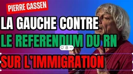 Immigration : la gauche veut interdire le referendum RN Immigration : la gauche veut interdire le referendum RN