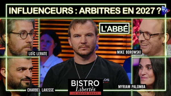 Influenceurs : arbitres de la présidentielle ? Bistro Libertés avec L’Abbé - TVL