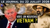 Iran : le Vietnam de Trump ? - JT du mercredi 22 juillet 2026