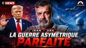 IRAN - USA : LA GUERRE ASYMÉTRIQUE PARFAITE