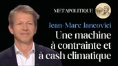 Jancovici : le business caché du climat et la sobriété punitive qui ruine la France