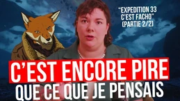 JE TERMINE DÉFINITIVEMENT CETTE VIDEO D'EXTRÊMISTES WOKE (Expédition 33 = FACH0 2/2)