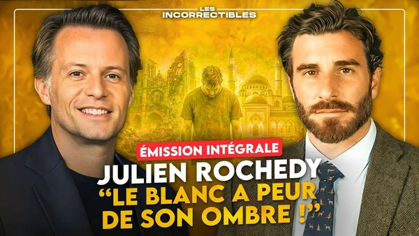 JULIEN ROCHEDY : « LE BLANC A PEUR DE SON OMBRE ! » (VERSION INTÉGRALE)