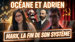 Karl Marx, la fin de son système... avec Océane et Adrien